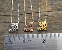 Love you more necklace
